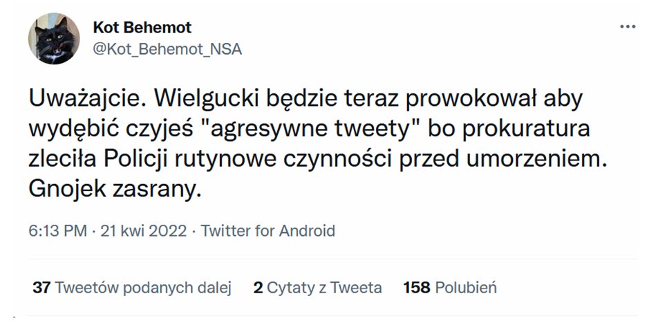 PiotrWiel's tweet photo. To mówicie, że pan @jakubwiech i @demagogpl walczą z hejtem. A ja uzupełniam pytanie, czy @jakubwiech i @demagogpl, przy identyfikacji @coolfonpl  bazowali na ustaleniach domorosłego cyngla powiązanego z rządem @pisorgpl i stalkera @Kot_Behemot_NSA, ściganego od co najmniej 3 lat przez @PK_GOV_PL i to w kilku postępowaniach? Poniżej "perełki"  ze ścieku @Kot_Behemot_NSA. Powtórzę pytanie @jakubwiech i @demagogpl, nurkowaliście w tym szambie?