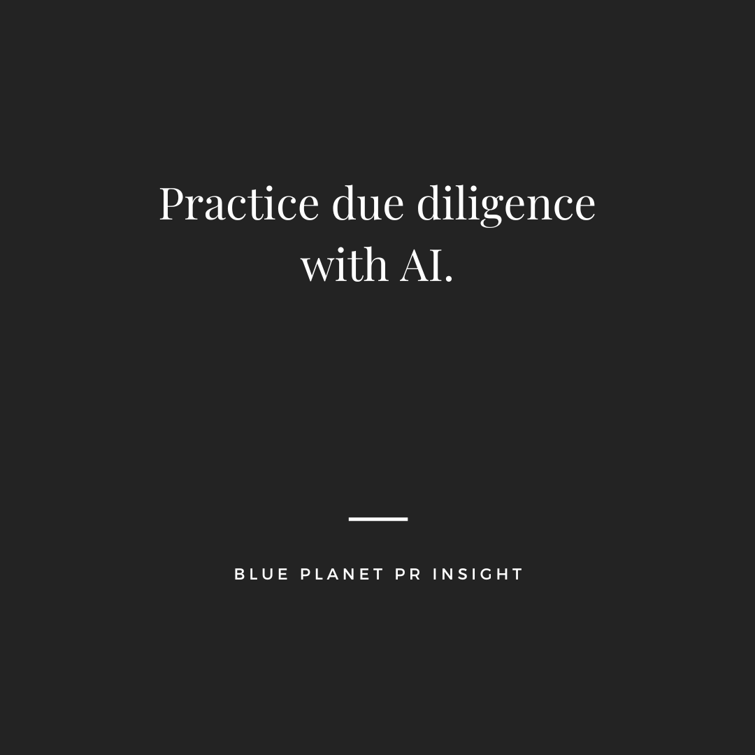 Blue_PlanetPR's tweet photo. #ArtificialIntelligence can be a big help with initial research. However, it can't separate right from wrong and tends to not provide sourcing. #PublicRelations pros must practice due diligence to ensure all info used is accurate, reliable and sourced. https://t.co/i6JhHfDDU8