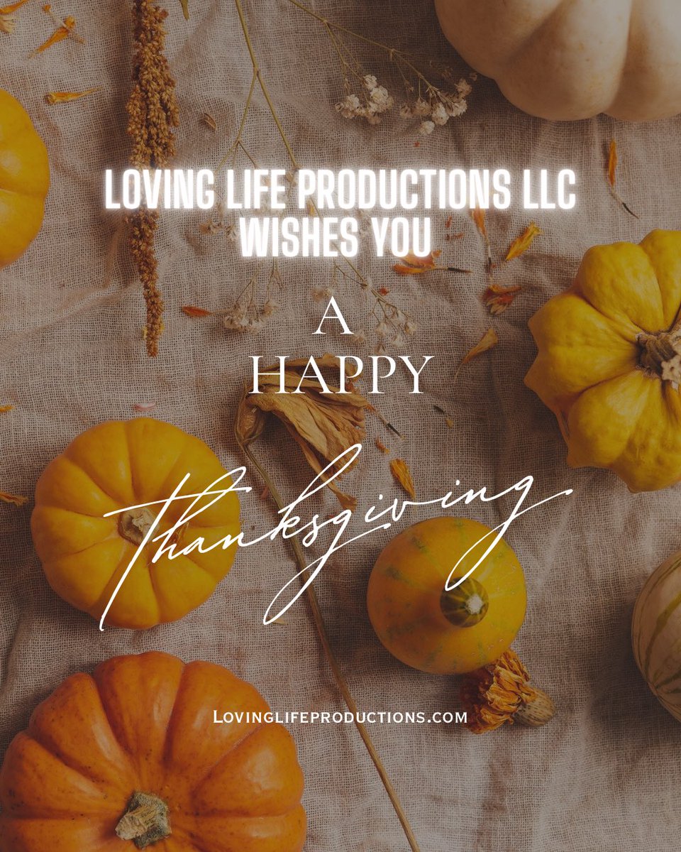 LovingLifeProd's tweet photo. We are so Grateful for you! Loving Life Productions LLC wishes you and your loved ones a happy Thanksgiving! https://t.co/qnlENlGHJm