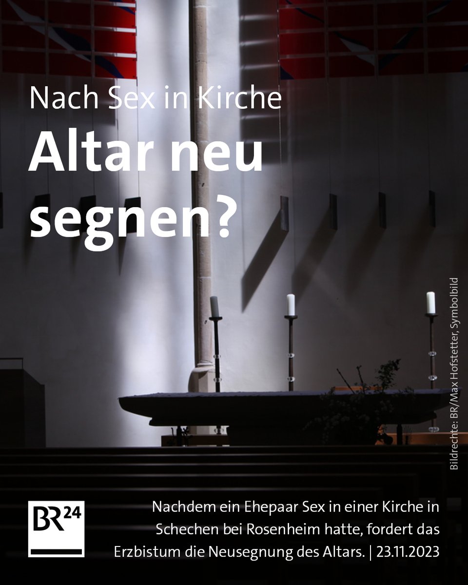 BR24's tweet photo. Nachdem ein Ehepaar Sex in einer katholischen #Kirche in #Schechen hatte, ist eine Diskussion darüber entbrannt, ob der Altar neu gesegnet werden muss. 
https://t.co/QU7TyWGo2j https://t.co/VQCIkRHecU