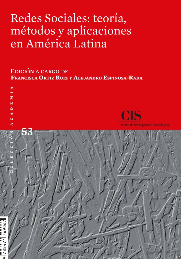 "Redes Sociales: teoría, métodos y aplicaciones en América Latina" libreria.cis.es/libros/redes-s… Editado por Francisca Ortiz y Alejandro Espinosa-Rada #sna #ars