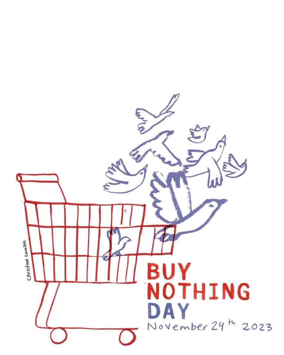 Tomorrow November 24th, you have one simple task: BUY NOTHING.

Resist the deep-seated lure of things you don’t need, the short-lived excitement of novelty, the fleeting illusion of control. 

Resist.  Most of it will be made in China anyway. 🤬

#BND #BuyNothingDay #BuyNothing