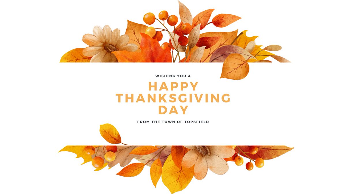 townoftopsfield's tweet photo. Wishing everyone a happy and healthy Thanksgiving.
#townoftopsfield #topsfieldma #thanksgiving https://t.co/kmw1SOZPzD