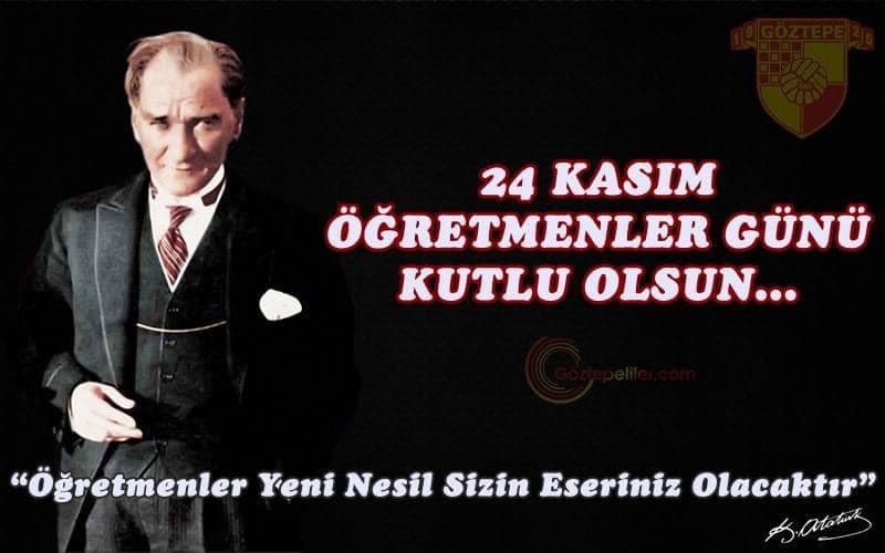 24 Kasım Öğretmenler günü kutlu olsun 
We celebrate the 24th November, the day of teachers

Öğretmenler yeni nesil sizin eseriniz olucaktır
Teachers the new generation will be your work(achievement)