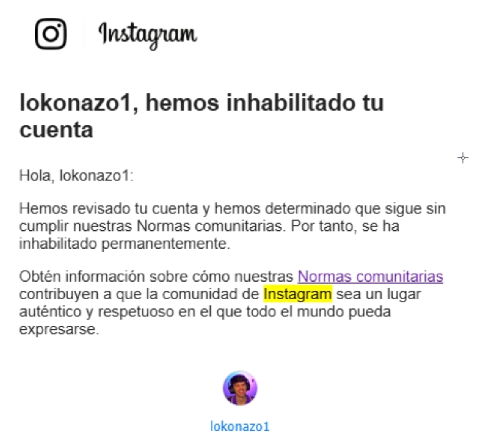 Me banearon la cuenta de instagram permanente hace 4 días por "incumplir las normas de la comunidad", pero llevaba sin subir nada más de 2 semanas y estoy seguro q tenía todo en regla, si alguien me da una mano le agradecería una locura