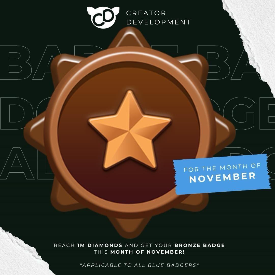 📣 SHOUTOUT TO ALL BLUE BADGERS! Reach 1M Diamonds for the month of November and get your Bronze Badge this month! 🥉