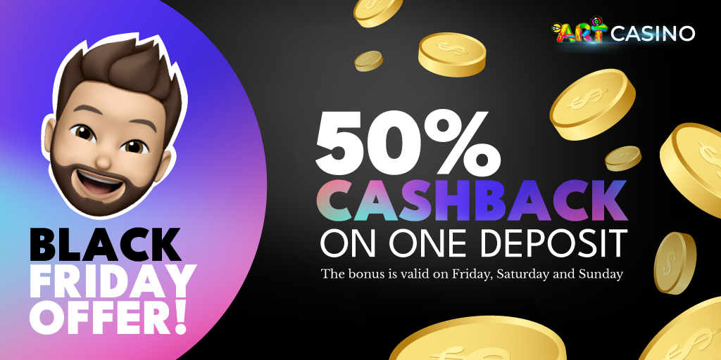 Black Friday Bliss! Elevate your weekend vibes with 50% CASHBACK on any single deposit made this Friday, Saturday, and Sunday. Your gaming experience just got a whole lot better! 💰✨ 

#blackfridayspecial #cashbackbonus #weekendfun