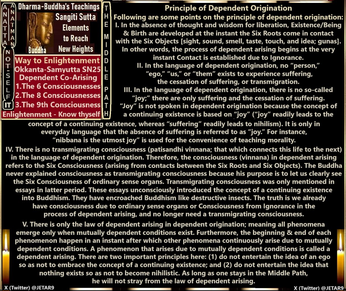 JETAR9's tweet photo. #Buddha’s Teachings
#Sangiti Sutta & #Dasuttara Sutta
#Serenity (#Samatha) & #Insight (#Vipassana)
☀Anatta - Not-Self «IT»☀
#PaticcaSamuppada
Practical Dependent Origination
by Buddhadasa Bhikkhu
X. The doctrine of dependent origination is a kind of cultivation. It can stop the manifestation of suffering by maintaining awareness in the Six Roots when they come in contact with surroundings. Applying this principle to protect the Six Roots and stop influxes (asava) ["flowing" of the citta that perpetrates samsara] is the real end to the process of dependent arising. Any same method of cultivation is correct even if it is not referred to as the doctrine of dependent origination. This manner of ending the process of dependent arising is called the Right Path (sammapatipada).
―☀―
Suffering in the Dhamma Language
In the Samyutta-nikaya, dependent arising is referred to as the warped path. What is warped path? It is the process of dependent arising that leads to suffering. What is the True Path? It is the cessation of dependent arising, where the different states gradually die out until suffering is totally eliminated. The True Path is the right path, whereas the warped path is the wrong path.
💥
➡️Cont… Text in Image
Posting in a moment
💥