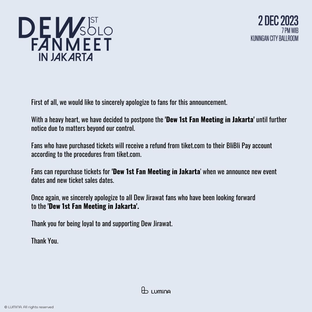 [ANNOUNCEMENT] With a heavy heart, we have decided to postpone the 'Dew 1st Fan Meeting in Jakarta' until further notice due to matters beyond our control. Thank you for being loyal to and supporting Dew Jirawat. Thank you.