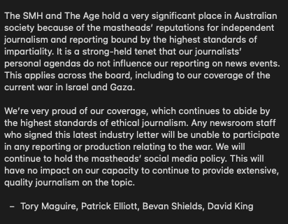 SMH/Age executive editor Tory Maguire has posted a message in their Slack on behalf of the papers' leadership saying that staff who signed a letter about Australia's Israel-Palestine media coverage will be 'unable to participate in any reporting or production related to the war'
