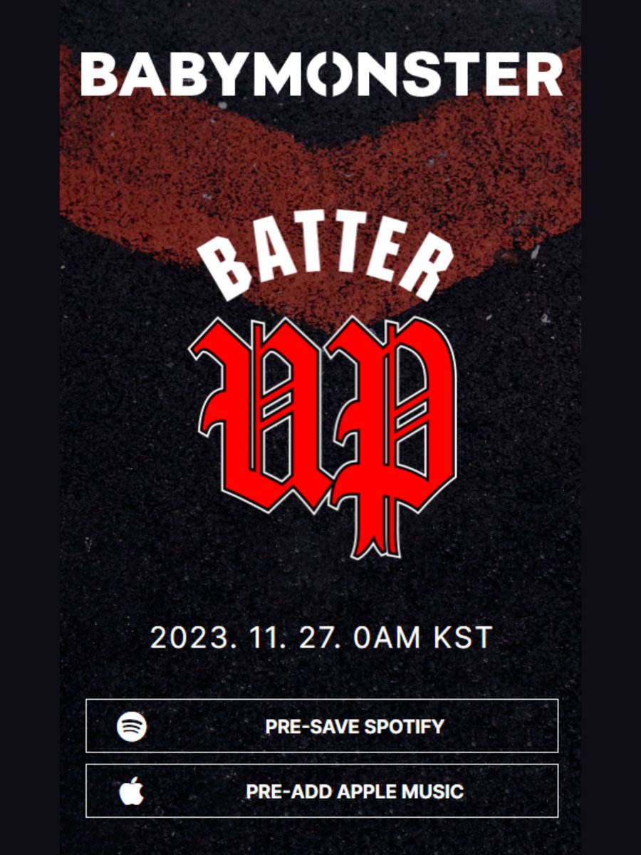 YGBABYMONSTER_'s tweet photo. #BABYMONSTER 'BATTER UP'

Pre-Save/Pre-Add Now.
https://t.co/MljtQI6ks3

BABYMONSTER Debut Digital Single [BATTER UP]
✅2023.11.27 0AM (KST)

#베이비몬스터 #DigitalSingle #BATTER_UP #20231127_0AM #YG https://t.co/obSvKCQzjx