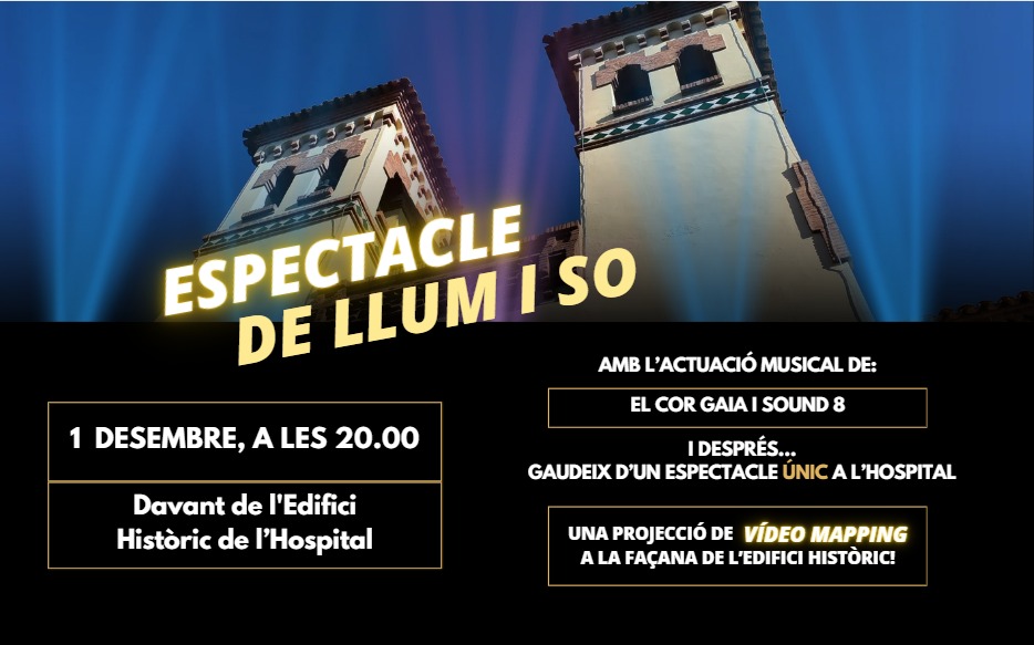 Vine a gaudir d'un espectacle ÚNIC de vídeo mapping a l'Hospital!

📅 1 de desembre a les 20h
📍 Davant de la façana de l'Edifici Històric de l'Hospital

Amb l'actuació musical de:
🎶 Cor Gaia i Sound 8

I després...
✨ la projecció del VÍDEO MAPPING

T'ho perdràs?