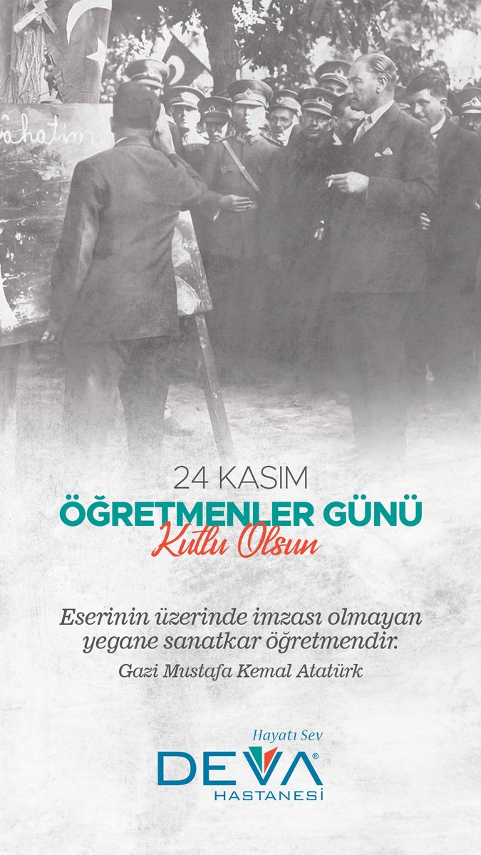 Başöğretmen Mustafa Kemal Atatürk ve tüm öğretmenlerimizin 24 Kasım Öğretmenler Günü kutlu olsun! #devahastanesi #öğretmenlergünü