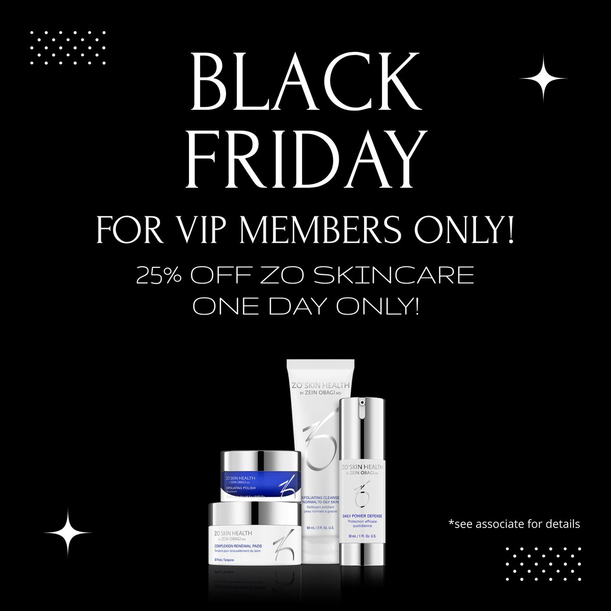 Calling all Spa Zeeba VIP members!
Don't miss out on this exclusive once-a-year special available only to you!
On Friday, November 24, all ZO products will be 25% off for VIP members, regardless of tier status.
Contact us today to take advantage of the sale: 440-461-7999