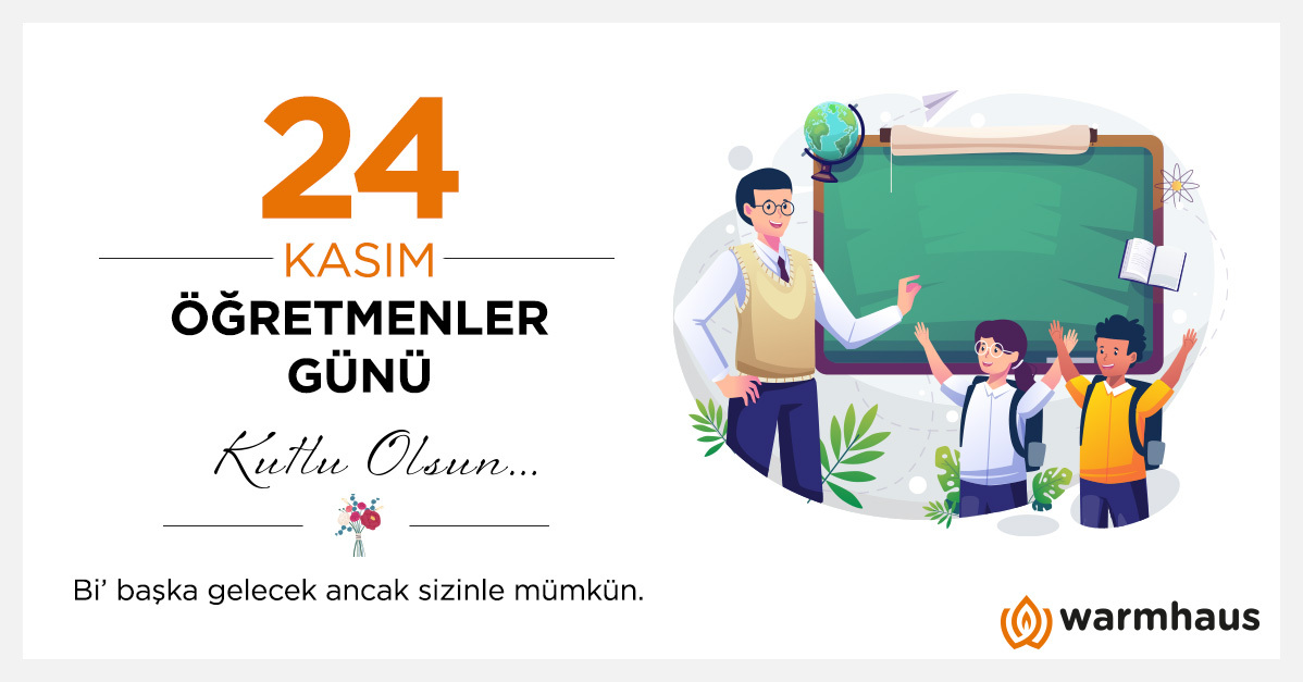 Bi' başka gelecek ancak sizinle mümkün. 24 Kasım Öğretmenler Günü kutlu olsun.
#Warmhaus #24KasımÖğretmenlerGünü