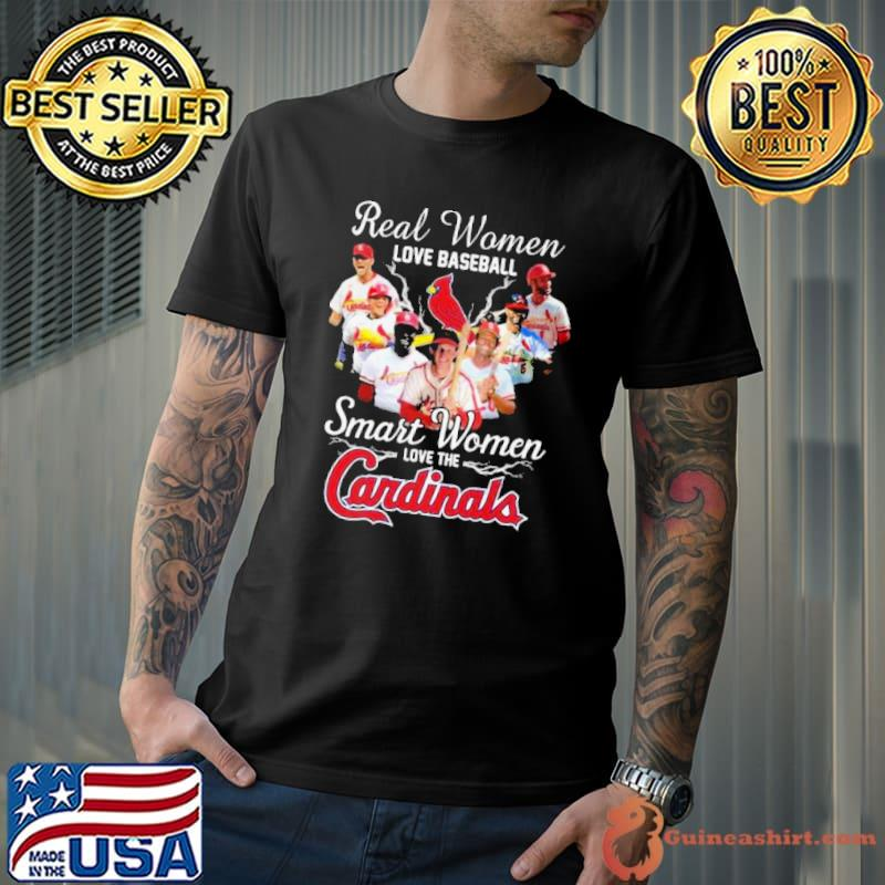 Real Women Love Baseball Smart Women Love The Cardinals T Shirt