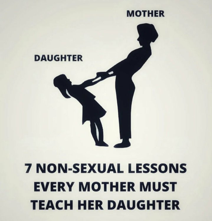 6 Non-Sexual Lessons Every Mother Must Teach Her Daughter:

- Thread -