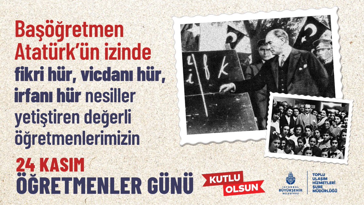 “Hiçbir zaman hatırlarınızdan çıkmasın ki, Cumhuriyet sizden fikri hür, vicdanı hür, irfanı hür nesiller ister.” —Başöğretmen Gazi Mustafa Kemal Atatürk

Başöğretmen Atatürk’ün izinde fikri hür, vicdanı hür, irfanı hür nesiller yetiştiren değerli öğretmenlerimizin 24 Kasım