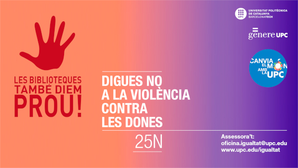 Les biblioteques també diem PROU!   
#25NUPC <a href="/igualtatUPC/">igualtatUPC</a>
apps.bibliotecnica.upc.edu/informacions/S…