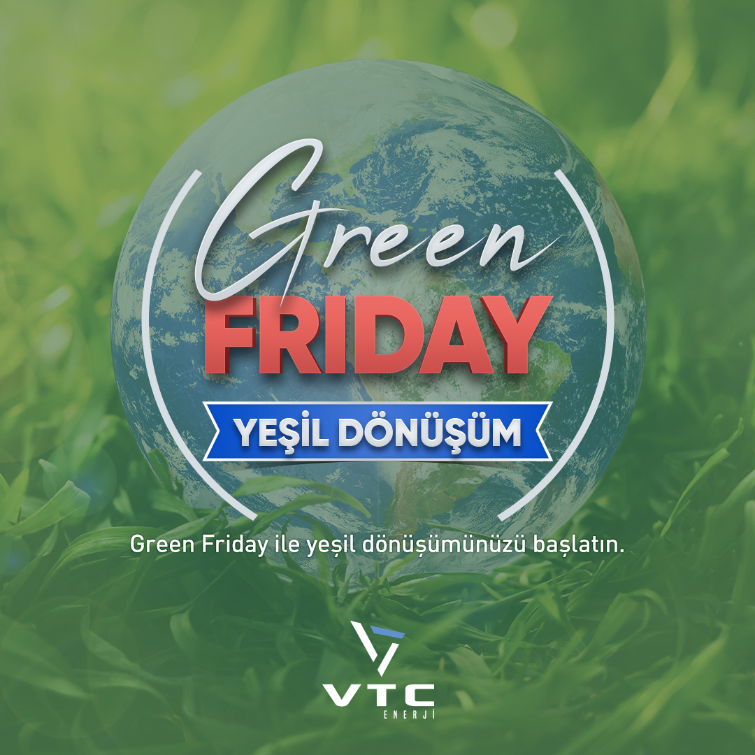 Green Friday Günleri ile Yeşil Dönüşümünüzü Başlatın!🍀

 24 Kasım – 30 Kasım tarihleri arasında bizlerden talep edeceğiniz Enerji Etütleri ve I-REC Sertifikasılarında sürpriz indirimlerle katkı sağlıyoruz! 🌐

##VTCEnerji #GreenFriday #YeşilCuma #BlackFriday #EnerjiVerimliliği