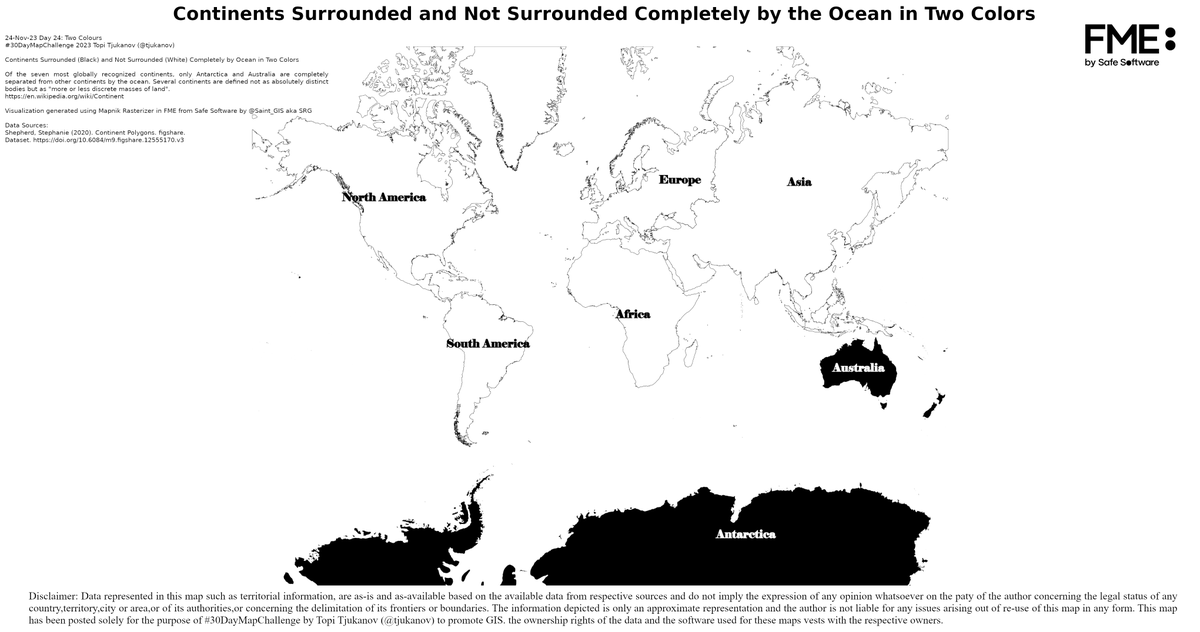 Saint_GIS's tweet photo. 24-Nov-23 Day 24: Two Colours
#30DayMapChallenge 2023 @tjukanov
Continents Surrounded (Black) and Not Surrounded (White) Completely by Ocean in Two Colors
Visualization generated using #MapnikRasterizer in #FME @SafeSoftware
#FMEpartners https://t.co/DQbXSvH3uy