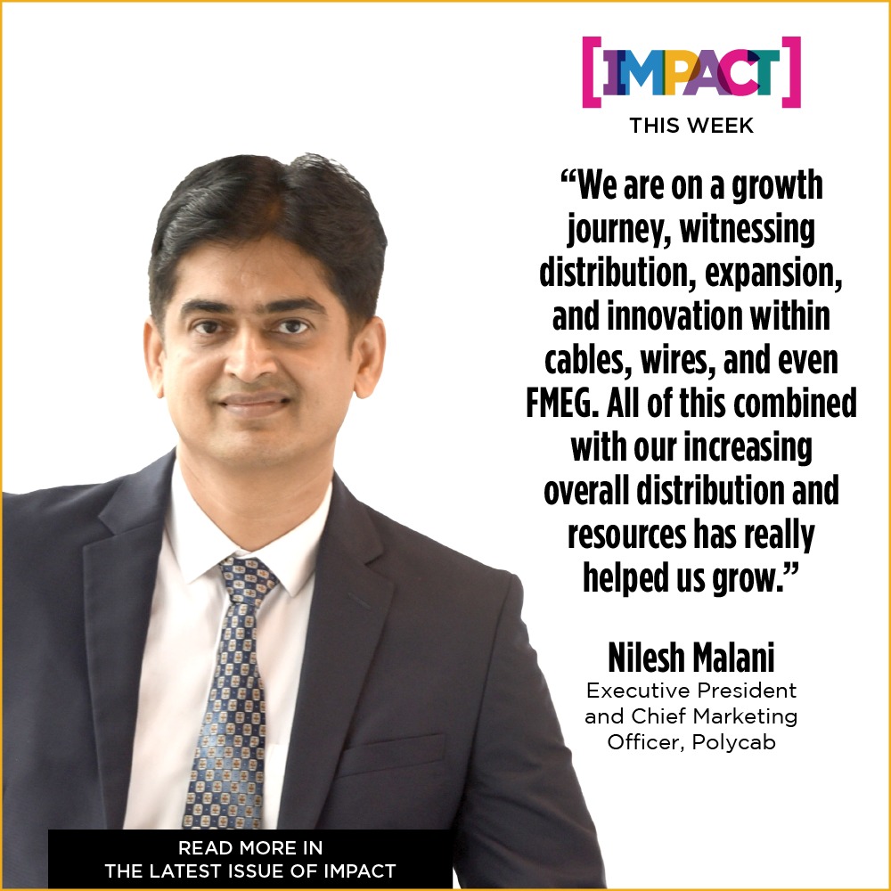 Nilesh Malani, Executive President and CMO, Polycab talks about his company’s brand refresh, marketing strategy and more. @PolycabIndia #CMO #interview #Polycab #marketing #advertising #e4m #IMPACT