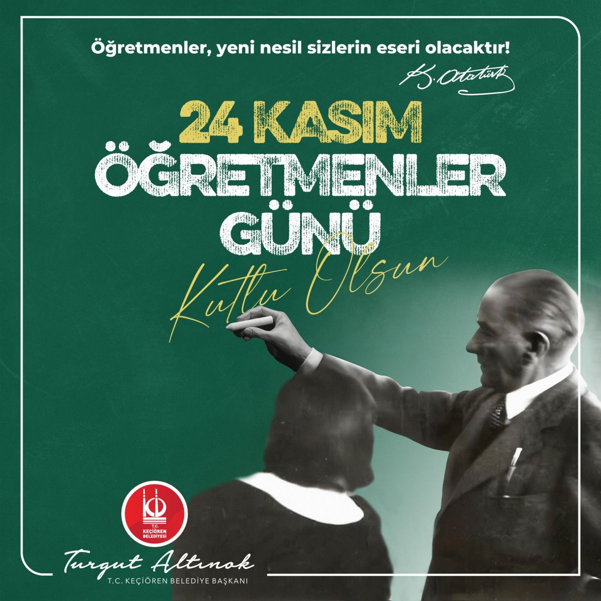 keciorenbeltr's tweet photo. 🇹🇷‘’Öğretmenler, yeni nesil sizlerin eseri olacaktır!’’👨‍🏫

Başöğretmen Gazi Mustafa Kemal Atatürk başta olmak üzere, bu kutsal görev uğruna şehit olan, aydınlık yarınlarımızı inşa eden tüm kıymetli öğretmenlerimizin 24 Kasım Öğretmenler Günü kutlu olsun.

#BurasıKeçiören
#24Kasım https://t.co/iqQF14zYqs