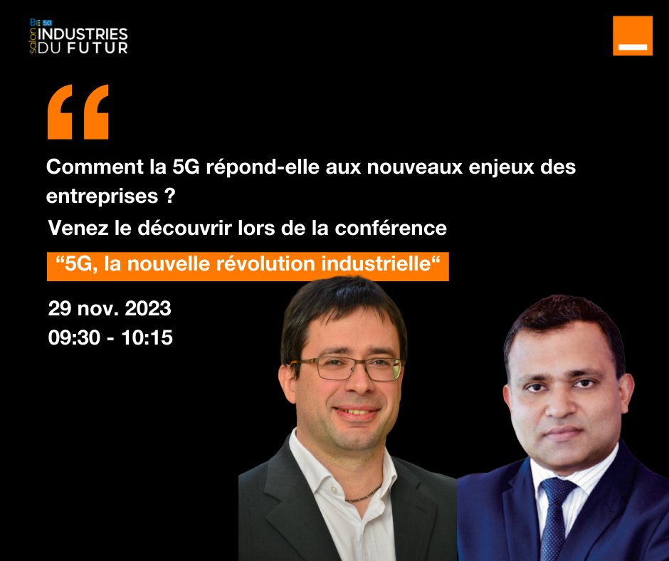 Retrouvez le stand Orange au salon <a href="/IndustriesFutur/">BE 4.0 Salon Industries du Futur</a> les 28 et 29 novembre à <a href="/mulhouse/">Ville de Mulhouse</a> 🟧 

Venez assister à une conférence autour des usages de la 5G #BE50

Pour vous inscrire ➡️  oran.ge/46pLM0x