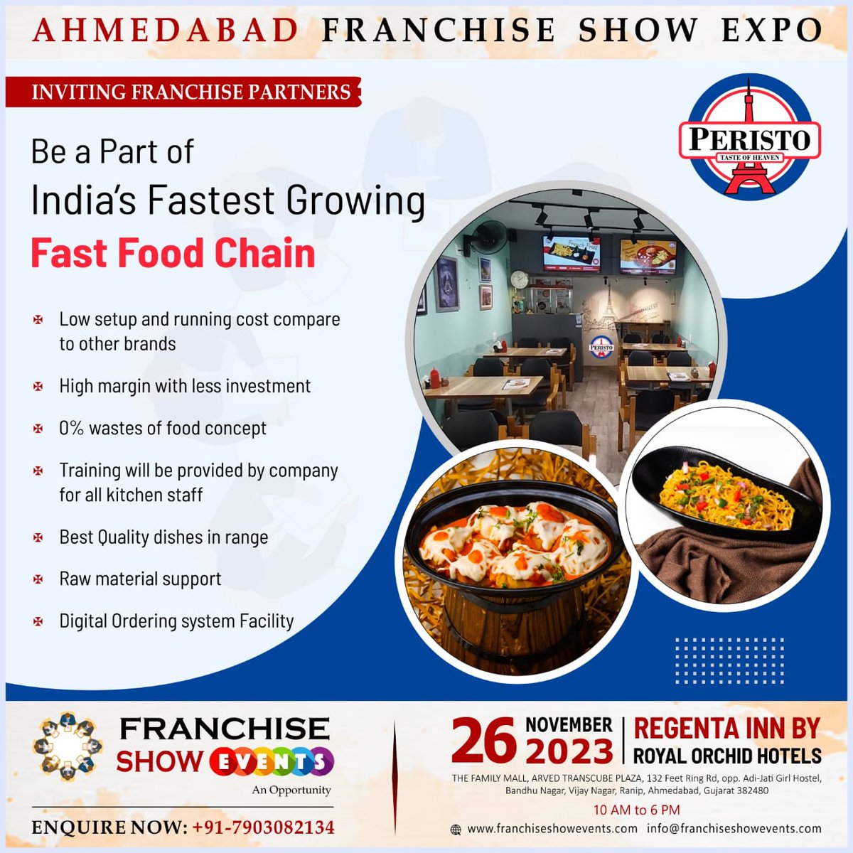 PERISTO #FastFoodBrand Inviting #FranchisePartners

We are the first #fastfood brand which having 80+ unique dishes with 16+ varieties considering less investment with a higher margin. 

Meet us at #Ahmedabad #FranchiseShow on 26Nov'23 in Hotel REGENTA INN RANIP from 10AM to 6PM.