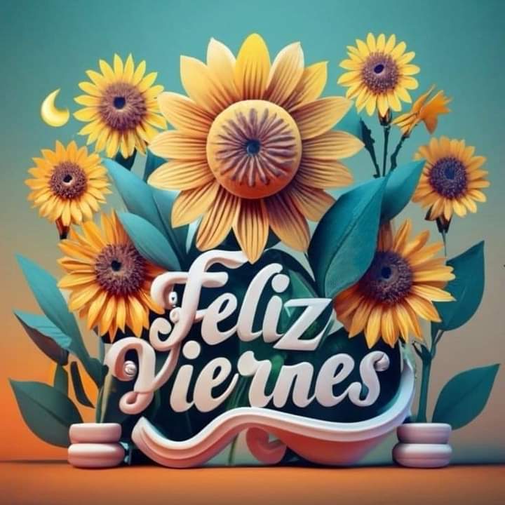🌺Que tengas un excelente día y muy buen fin de semana. 🌺Bendiciones ✨