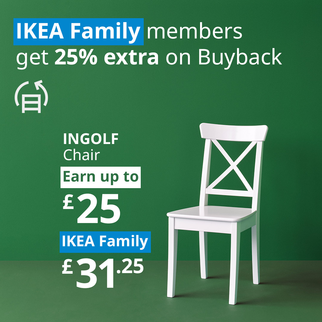 Try selling instead of spending on Black Friday. As an IKEA Family member, you can get an extra 25% back, when you sell your IKEA furniture back to us for store credit using Buyback until 3rd December. bit.ly/3sT89O8