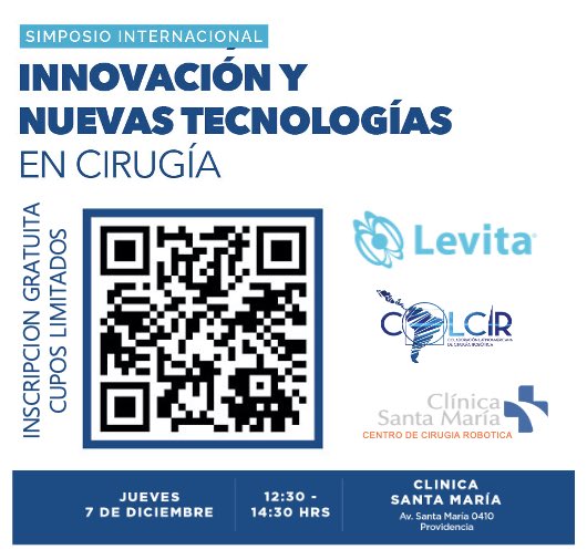 Jorge Bravo L. (@jorgebravolo) on Twitter photo El Centro de Cirugía Robótica y Servicio de Cirugía de <a href="/cl_santamaria/">Clínica Santa María</a> invitan a un extraordinario evento científico de INNOVACIÓN Y NUEVAS TECNOLOGÍAS EN CIRUGÍA, organizado por <a href="/LevitaMagnetics/">Levita Magnetics</a> y colaboración de COLCIR
Simposio presencial, Inscripciones gratis, cupos limitados El Centro de Cirugía Robótica y Servicio de Cirugía de <a href="/cl_santamaria/">Clínica Santa María</a> invitan a un extraordinario evento científico de INNOVACIÓN Y NUEVAS TECNOLOGÍAS EN CIRUGÍA, organizado por <a href="/LevitaMagnetics/">Levita Magnetics</a> y colaboración de COLCIR
Simposio presencial, Inscripciones gratis, cupos limitados