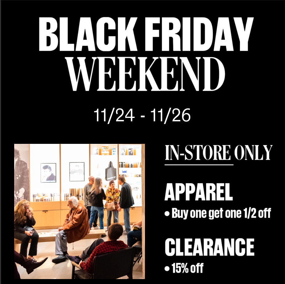 Visit the center this weekend to shop the Black Friday Weekend Sale. Starting today, 11/24, and running through Sunday, 11/26, all apparel is Buy One, Get One 1/2 off and all Clearance items are an additional 15% off. In-store only.