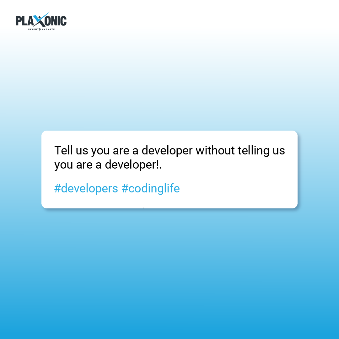 Plaxonic's tweet image. Let&apos;s debug this, developers! Continue the conversation!

#Plaxonic #developers #coderslife #developerlife #codermemes #developermemes #lifeofdeveloper