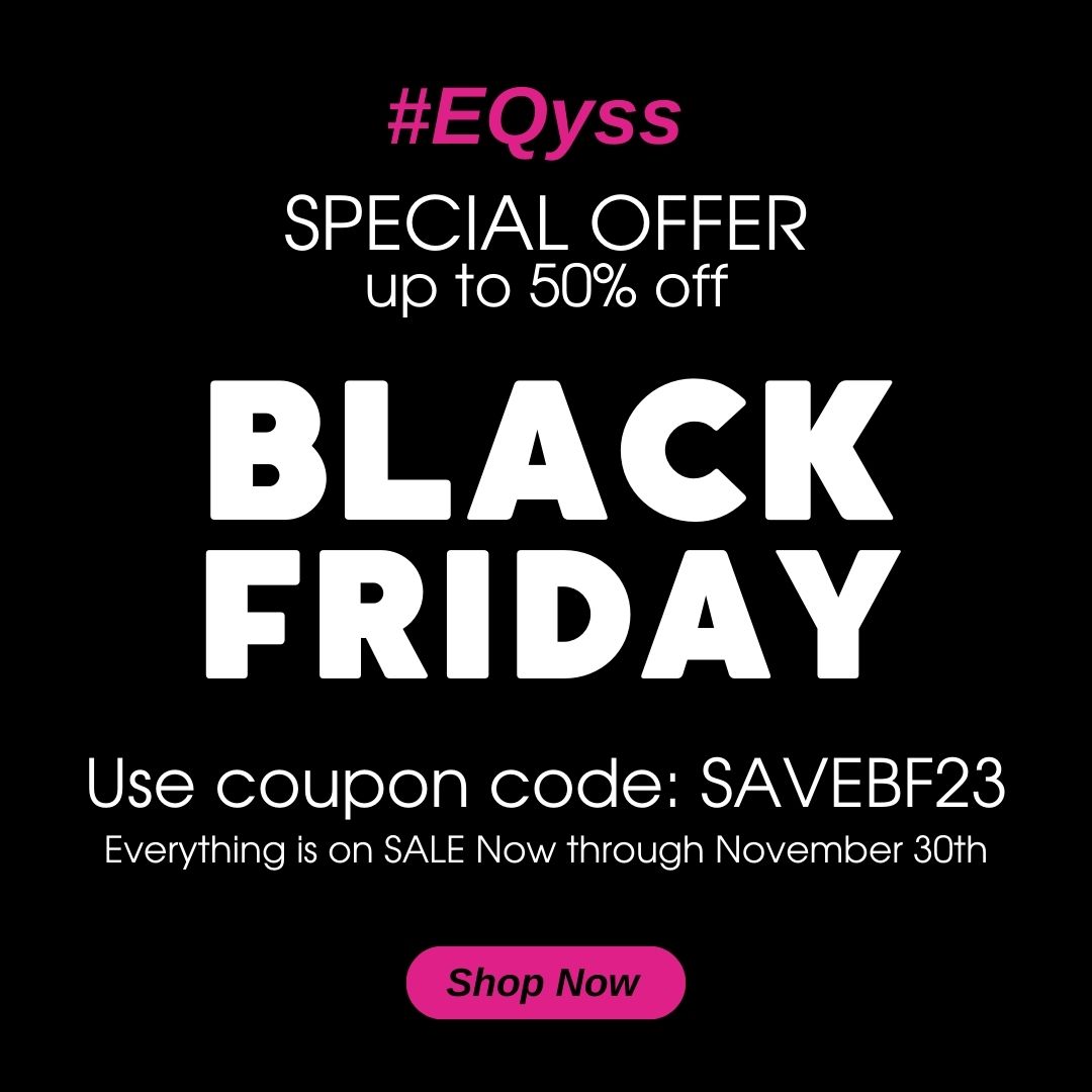 #BLACKFRIDAY OFFER!! USE CODE: SAVEBF23 
🛒 SHOP #EQyss NOW @ eqyss.com
⚠️ Everything is on SALE Now through November 30th! ⚠️
😮 No limits. Order as many times as you like. FREE SHIPPING NOT AVAILABLE WITH THIS OFFER. Please call or DM with questions (800) 526-7469