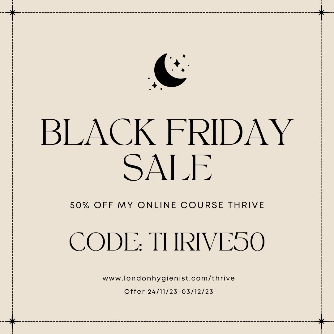 50% off all THRIVE modules! 🥳 Hurry offer only 24/11/23 - 03/12/23!
Simply enter the code: THRIVE50 at checkout 🌈 

londonhygienist.com/thrive