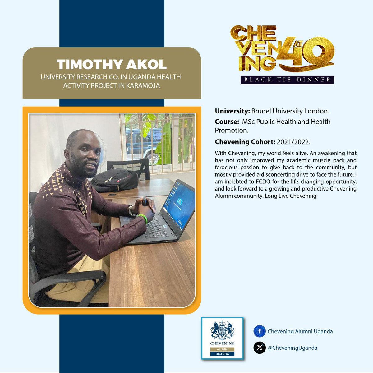 Today marks forty years of worlds filled with life by <a href="/CheveningFCDO/">Chevening Awards🇬🇧</a>. Timothy Akol had his academic muscle pack improved as well as his ferocious passion to give back to the community. 

We applaud you, Timothy!

#CheveningAt40
#ChooseChevening
