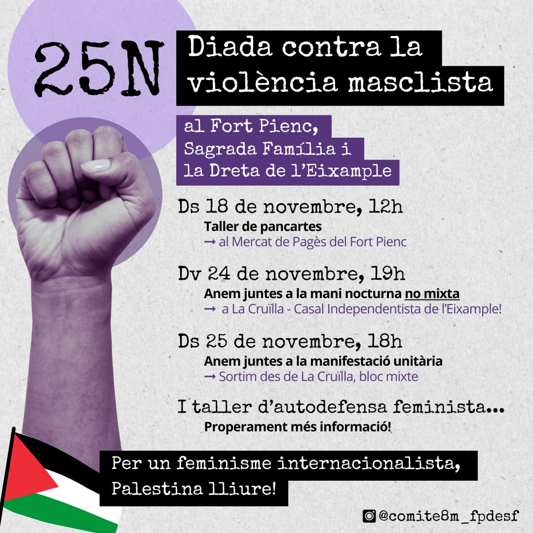 EP! Arriba el #25N i les feministes del barri ens movem!

Contra el masclisme i el capitalisme patriarcal, per plantar cara a la violència sistèmica que patim... Autodefensa feminista!

Organitza't amb el comitè del teu barri🔥