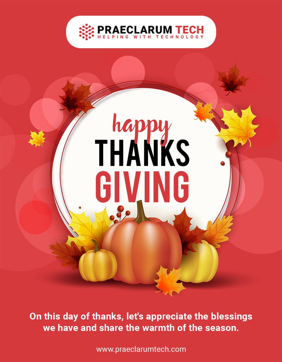 Praeclarum_Tech's tweet image. Wishing you and your loved ones a Thanksgiving filled with laughter, love, and lots of delicious moments.🎊🎉☺️

#happythanksgiving2023 
#GiveThanks 
#praeclarum_tech
#praeclarumidea