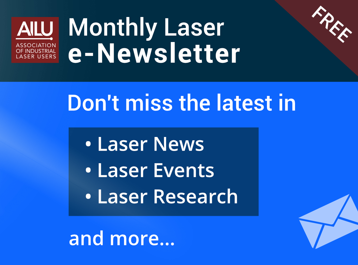 Unlock laser industry insights, news &amp; events with AILU's e-Newsletter. 

Join for FREE. Stay updated effortlessly. You can unsubscribe at any time. 

Delivered once a month to your inbox, so we promise we won't bombard you with emails! 

Subscribe: ow.ly/Y5vY50Q8gry