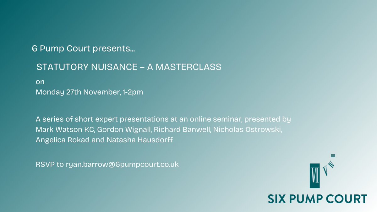 Join us this Monday for our online masterclass on Statutory Nuisance. We'll be joined by an expert panel to deliver various presentations; Mark Watson KC, Gordon Wignall, Richard Banwell, Nicholas Ostrowski, Angelica Rokad & Natasha Hausdorff. RSVP to ryan.barrow@6pumpcourt.co.uk