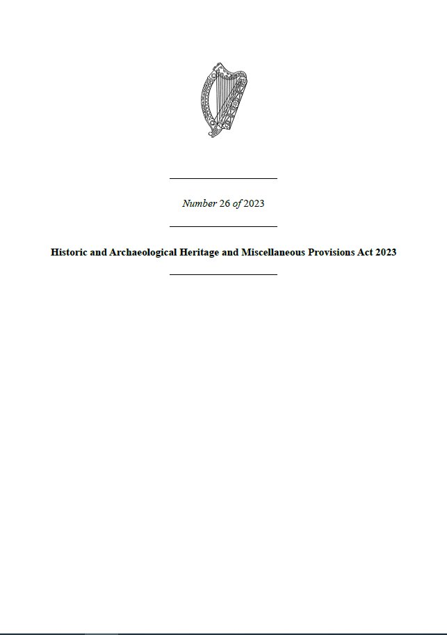 Legislation Update. Explanatory note on the new Historic and Archaeological Heritage and Miscellaneous Provisions Act 2023 and the position pending its entry into force. 👉tinyurl.com/54pmj9jc @noonan_malcolm @DarraghOBrienTD @DeptHousingIRL @NMIreland @IAIarchaeo