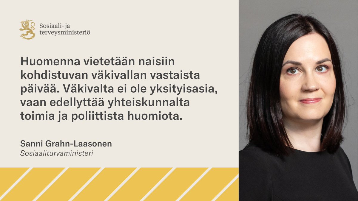 Kansainvälinen päivä naisiin kohdistuvan väkivallan lopettamiseksi on 25.11. Lue sosiaaliturvaministeri Sanni Grahn-Laasosen kolumni STM:n sivuilta:
stm.fi/-/vakivalta-ei…