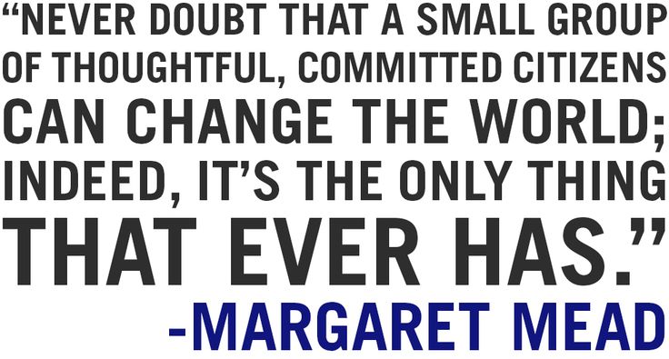 Margaret Mead.- (cultural anthropologist) Women Leaders #quote goo.gl/eNbekX