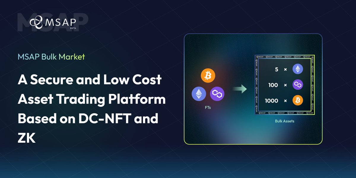 MSAPGroup's tweet photo. One of the three major asset classes of MSAP: bulk assets.
MSAP uses the programmability of DC-NFT and zero-knowledge proof (ZK) technology to provide traders with privacy-protected assets and markets. https://t.co/PfGvvyQUbk