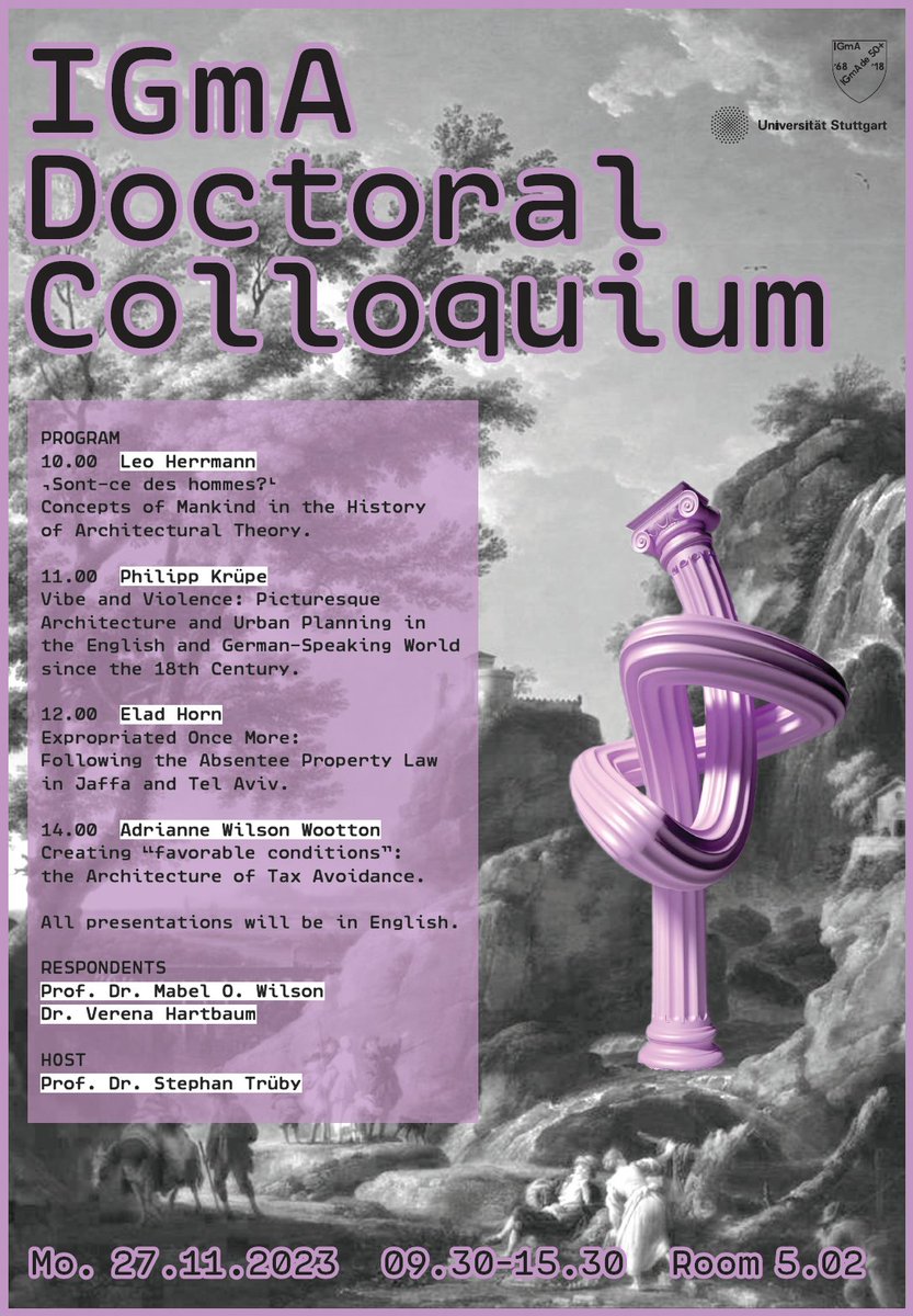 Upcoming Monday, University of Stuttgart – IGMA DOCTORAL COLLOQUIUM with Verena Hartbaum, Leo Herrmann, Elad Horn, Philipp Krüpe, Adrianne Wootton Wilson and Mabel O. Wilson.