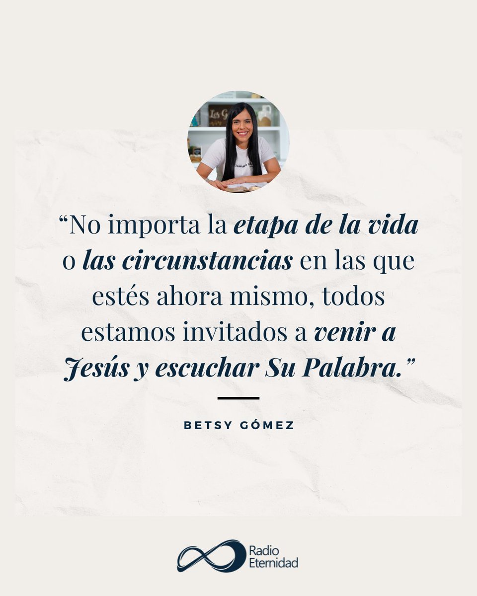 “No importa la etapa de la vida o las circunstancias en las que estés ahora mismo, todos estamos invitados a venir a Jesús y escuchar Su Palabra”.  — <a href="/BetsyTGomez/">Betsy Gómez</a>