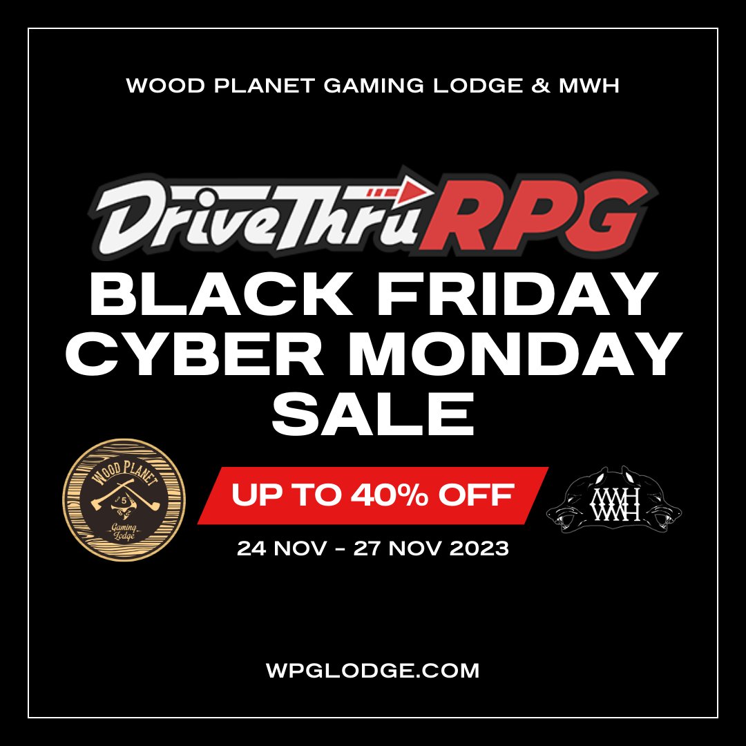 WPGLodge's tweet photo. SALE SALE SALE

Get up to 40% off all WPGL &amp; MWH core books, modules, and supplements at DriveThruRPG now through Monday, November 27.

WPGL - https://t.co/vR6NLEec0I
and
MWH - https://t.co/ofUcl78R9C

#osr #ttrpg #playmoregames #blackfriday #cybermonday #wpgl https://t.co/yRWGnXS2I8