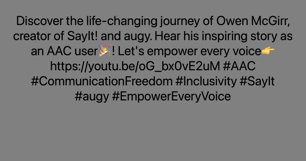 Discover the life-changing journey of Owen McGirr, creator of SayIt! and augy. Hear his inspiring story as an AAC user🎉! Let's empower every voice👉 ayr.app/l/haN1 #AAC #CommunicationFreedom #Inclusivity #SayIt #augy #EmpowerEveryVoice