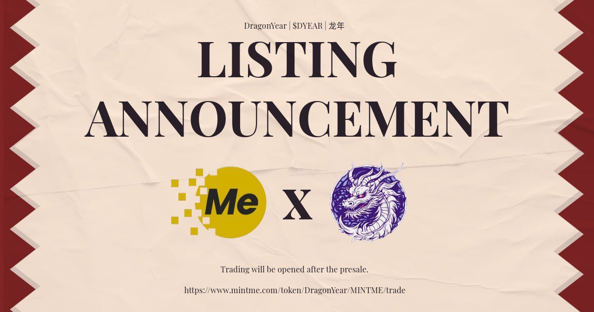 DragonYearToken's tweet photo. 🚀 DragonYear Token Listing Announcement on https://t.co/8ZHBsI3boX! 🌐💎

Exciting news, DragonYear community! We're thrilled to announce that $DYEAR will be listed on https://t.co/8ZHBsI3boX.

📆 Trading Opening: After Presale

🔗 Listing Link: DragonYear Token on MintMe

Get ready for an expanded trading experience post-presale! Thank you for your support in making DragonYear legendary! 🐉🌟 #DYEAR #ListingAnnouncement #CryptoTrading #DragonYearToken #Mintme #btc #bnb #BSC #crypto #CMC #CG #token #trend #trust #gem #BSClaunch
